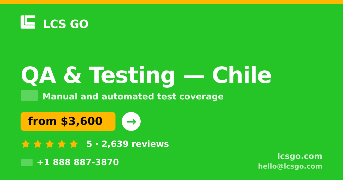 QA & Testing in Chile — from $3,600, rated 5/5 by 2639 clients. LCS GO.