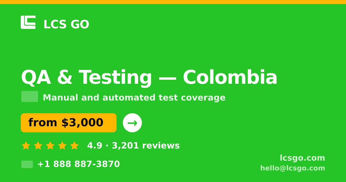 QA & Testing in Colombia — from $3,000, rated 4.9/5 by 3201 clients. LCS GO.