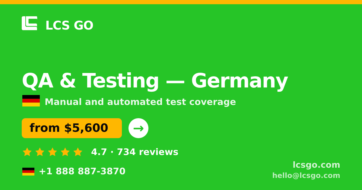 QA & Testing in Germany — from $5,600, rated 4.7/5 by 734 clients. LCS GO.