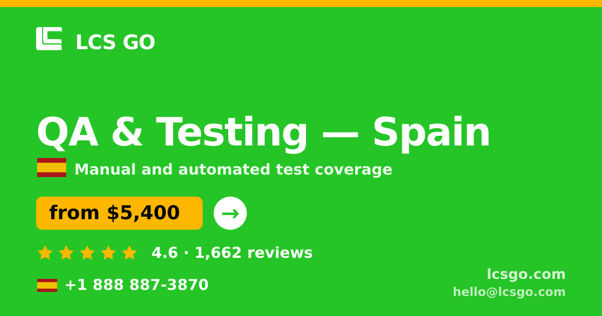 QA & Testing in Spain — from $5,400, rated 4.6/5 by 1662 clients. LCS GO.