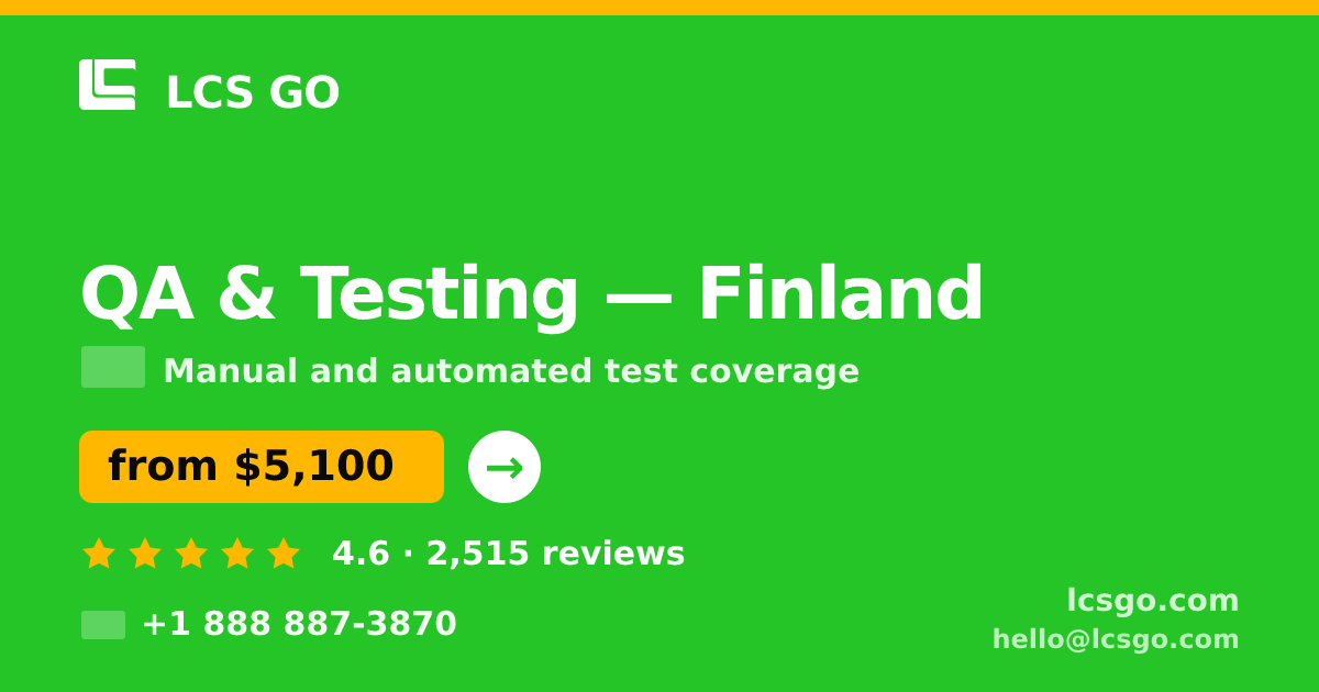 QA & Testing in Finland — from $5,100, rated 4.6/5 by 2515 clients. LCS GO.