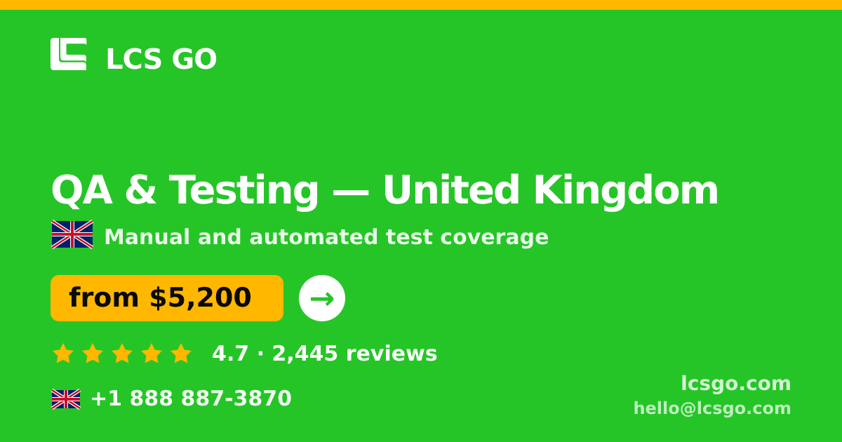 QA & Testing in United Kingdom — from $5,200, rated 4.7/5 by 2445 clients. LCS GO.