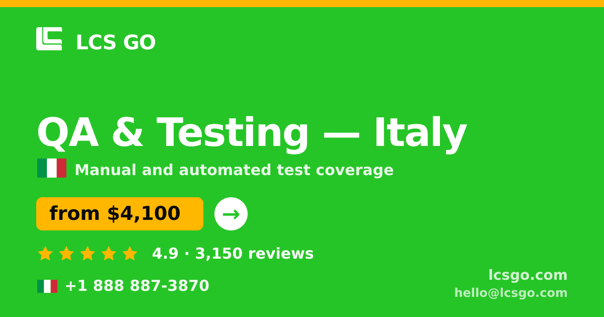 QA & Testing in Italy — from $4,100, rated 4.9/5 by 3150 clients. LCS GO.