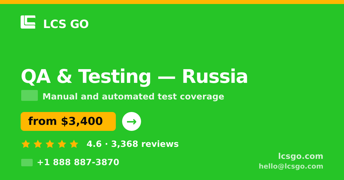 QA & Testing in Russia — from $3,400, rated 4.6/5 by 3368 clients. LCS GO.