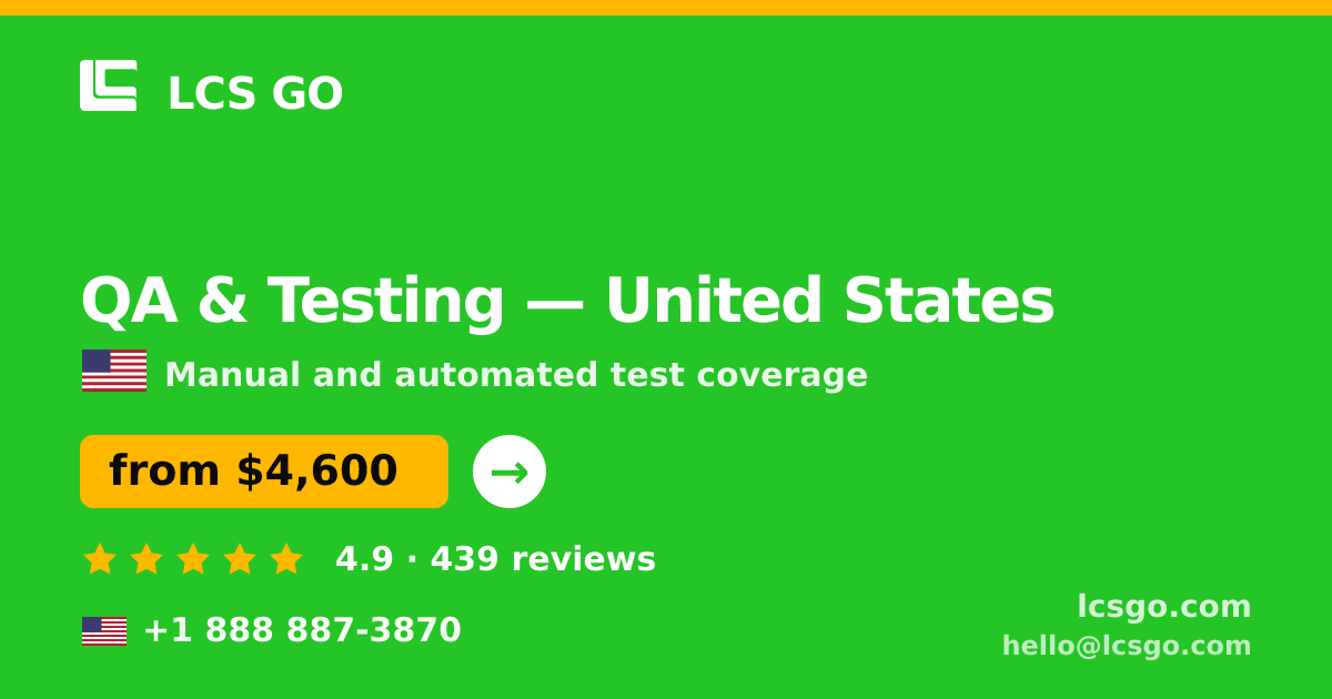 QA & Testing in United States — from $4,600, rated 4.9/5 by 439 clients. LCS GO.