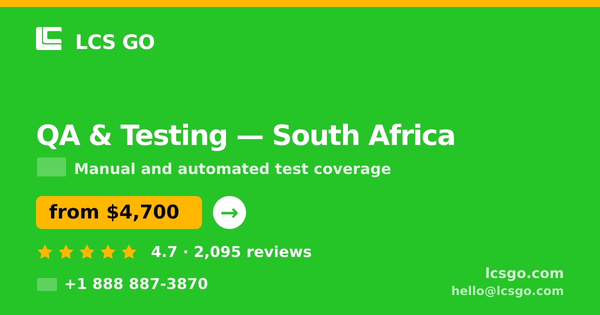 QA & Testing in South Africa — from $4,700, rated 4.7/5 by 2095 clients. LCS GO.
