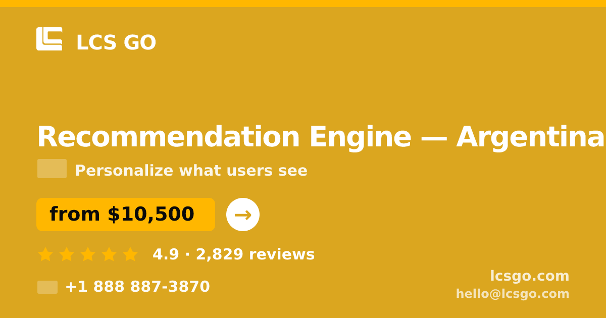 Recommendation Engine in Argentina — from $10,500, rated 4.9/5 by 2829 clients. LCS GO.