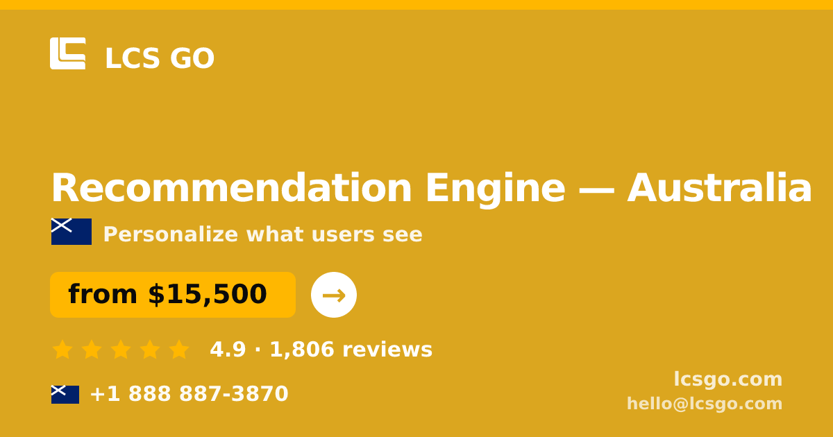 Recommendation Engine in Australia — from $15,500, rated 4.9/5 by 1806 clients. LCS GO.