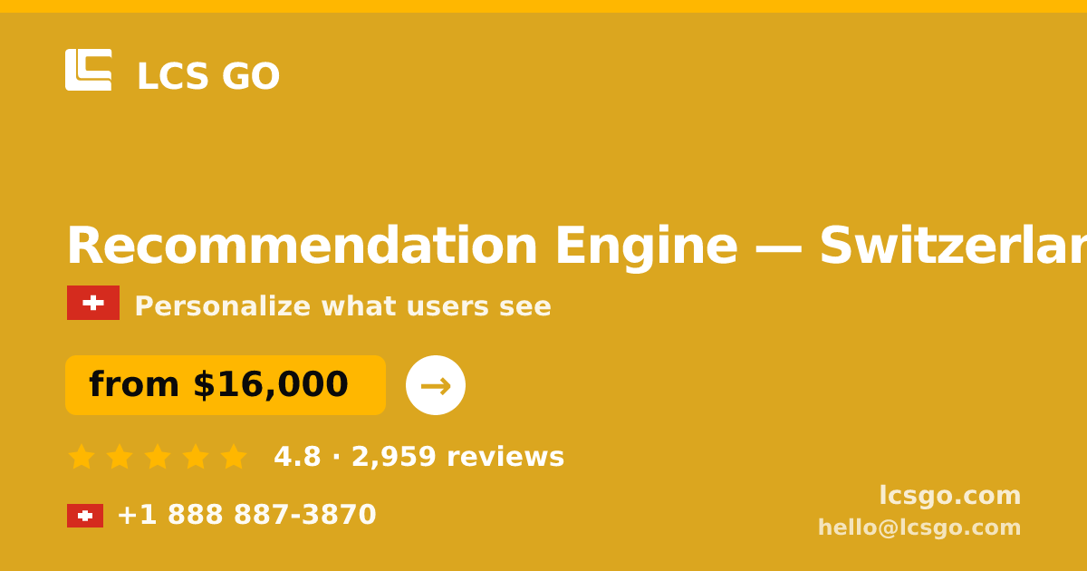 Recommendation Engine in Geneva — from $22,000, rated 4.7/5 by 1541 clients. LCS GO.