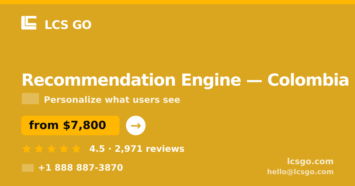 Recommendation Engine in Colombia — from $7,800, rated 4.5/5 by 2971 clients. LCS GO.