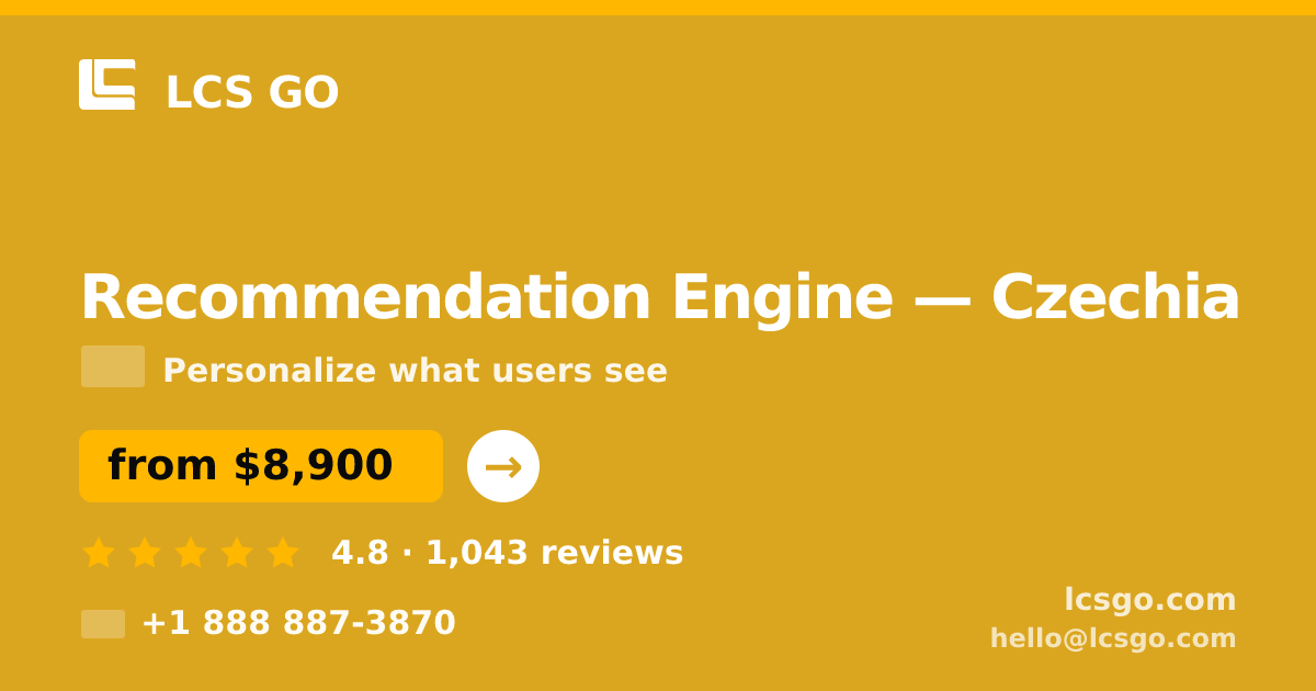 Recommendation Engine in Czechia — from $8,900, rated 4.8/5 by 1043 clients. LCS GO.