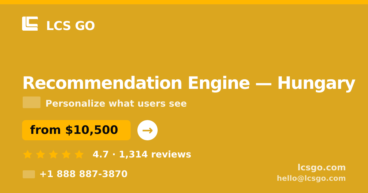 Recommendation Engine in Hungary — from $10,500, rated 4.7/5 by 1314 clients. LCS GO.