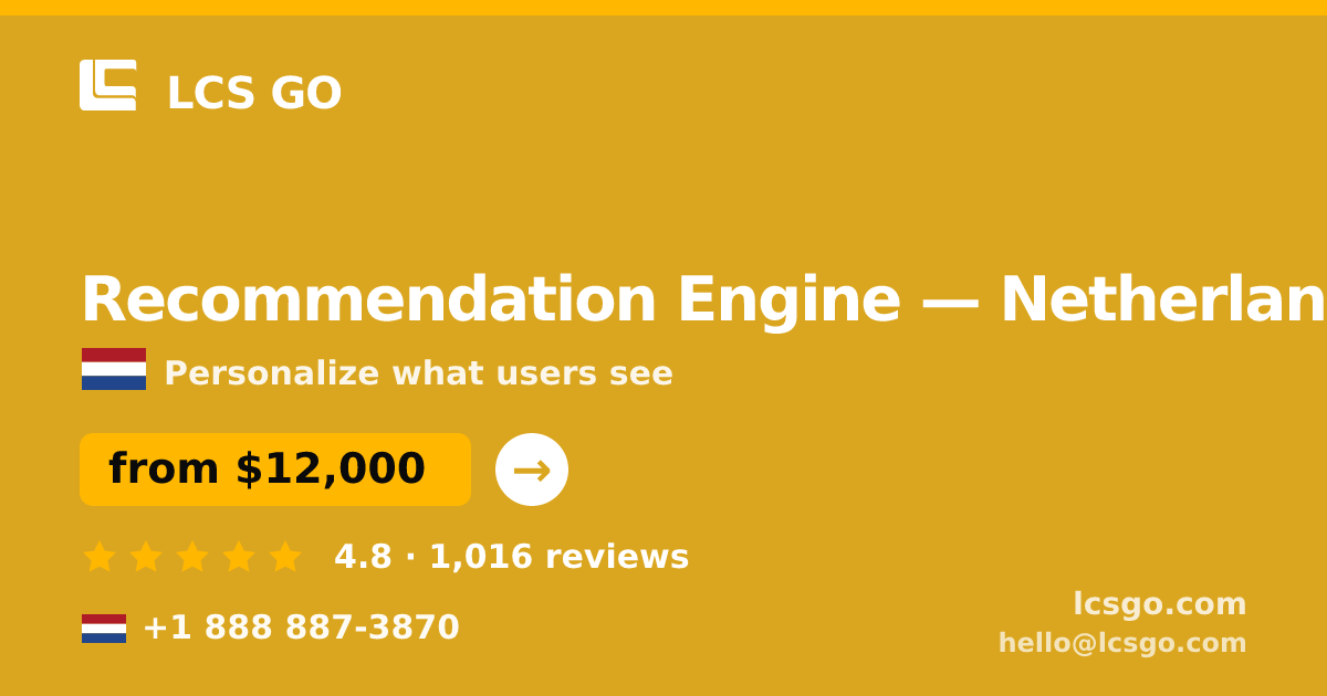 Recommendation Engine in Netherlands — from $12,000, rated 4.8/5 by 1016 clients. LCS GO.