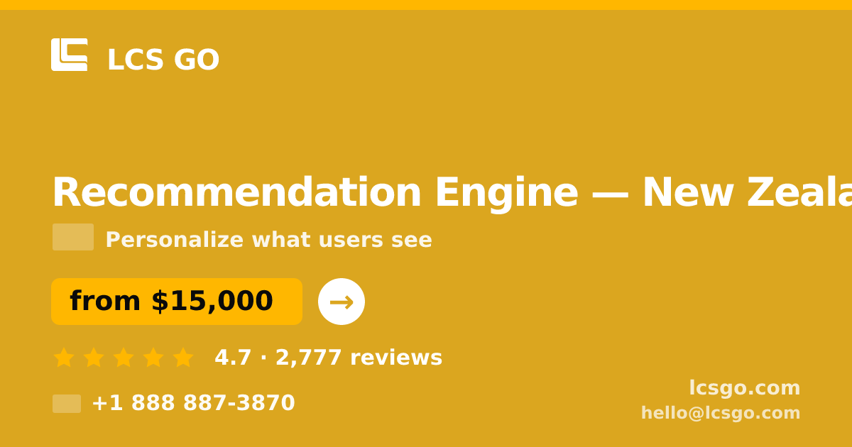Recommendation Engine in New Zealand — from $15,000, rated 4.7/5 by 2777 clients. LCS GO.