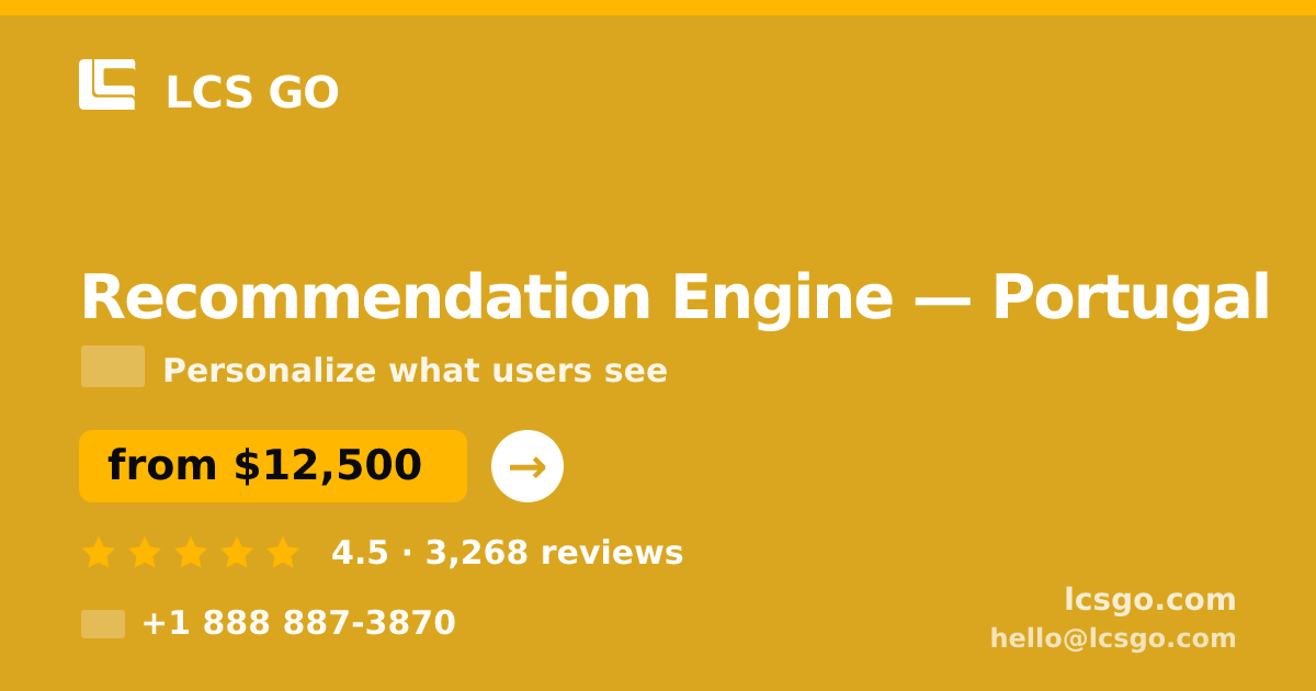 Recommendation Engine in Braga — from $9,800, rated 4.5/5 by 1928 clients. LCS GO.