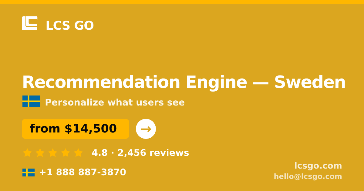 Recommendation Engine in Sweden — from $14,500, rated 4.8/5 by 2456 clients. LCS GO.
