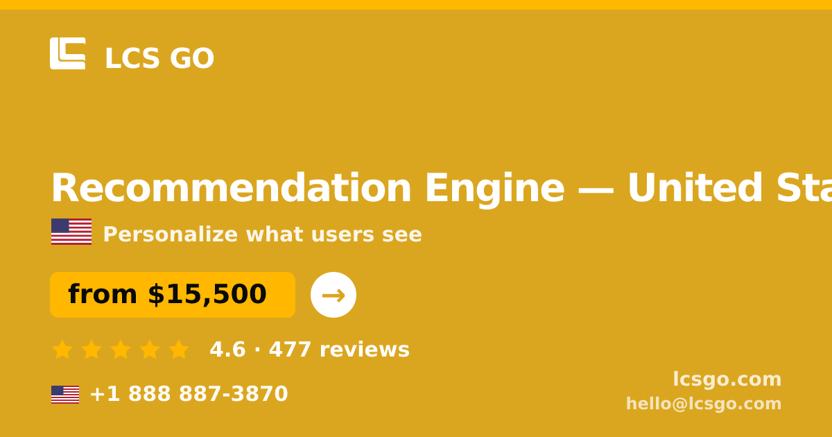Recommendation Engine in United States — from $15,500, rated 4.6/5 by 477 clients. LCS GO.
