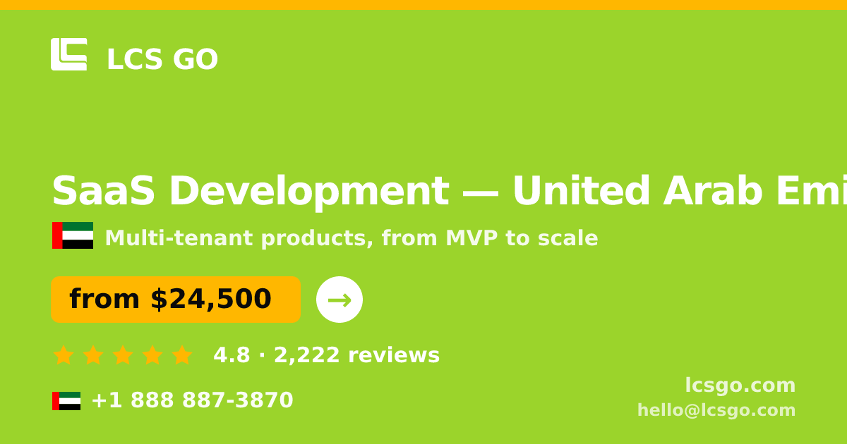 SaaS Development in United Arab Emirates — from $24,500, rated 4.8/5 by 2222 clients. LCS GO.