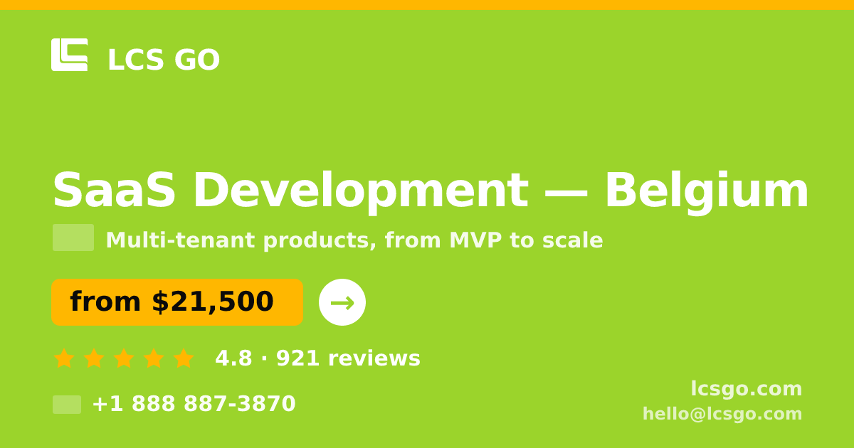 SaaS Development in Belgium — from $21,500, rated 4.8/5 by 921 clients. LCS GO.