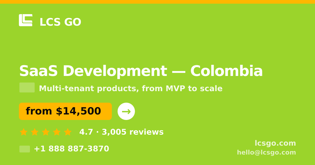 SaaS Development in Colombia — from $14,500, rated 4.7/5 by 3005 clients. LCS GO.