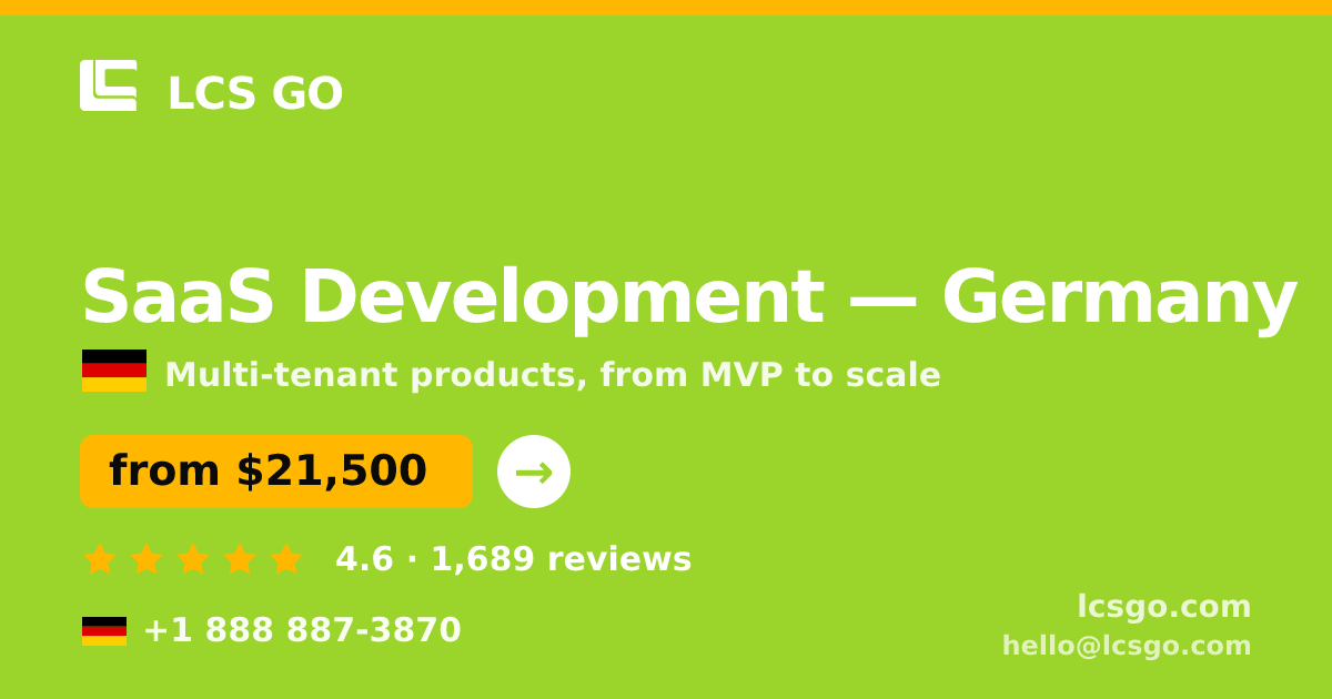 SaaS Development in Germany — from $21,500, rated 4.6/5 by 1689 clients. LCS GO.