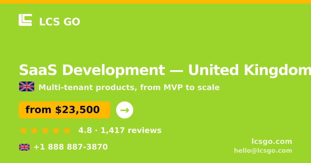 SaaS Development in United Kingdom — from $23,500, rated 4.8/5 by 1417 clients. LCS GO.