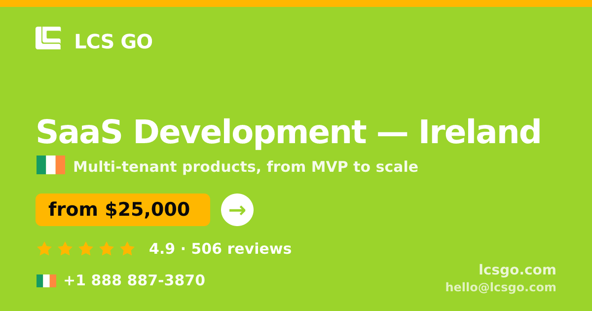 SaaS Development in Dublin — from $24,500, rated 4.6/5 by 3118 clients. LCS GO.
