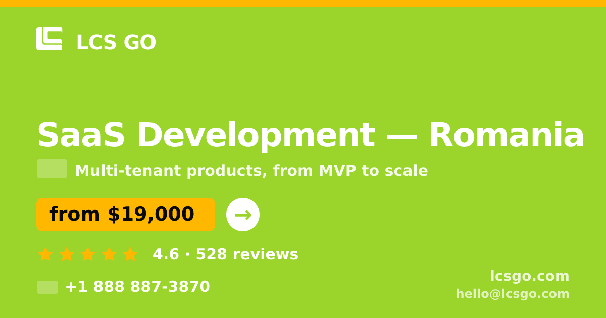 SaaS Development in Romania — from $19,000, rated 4.6/5 by 528 clients. LCS GO.