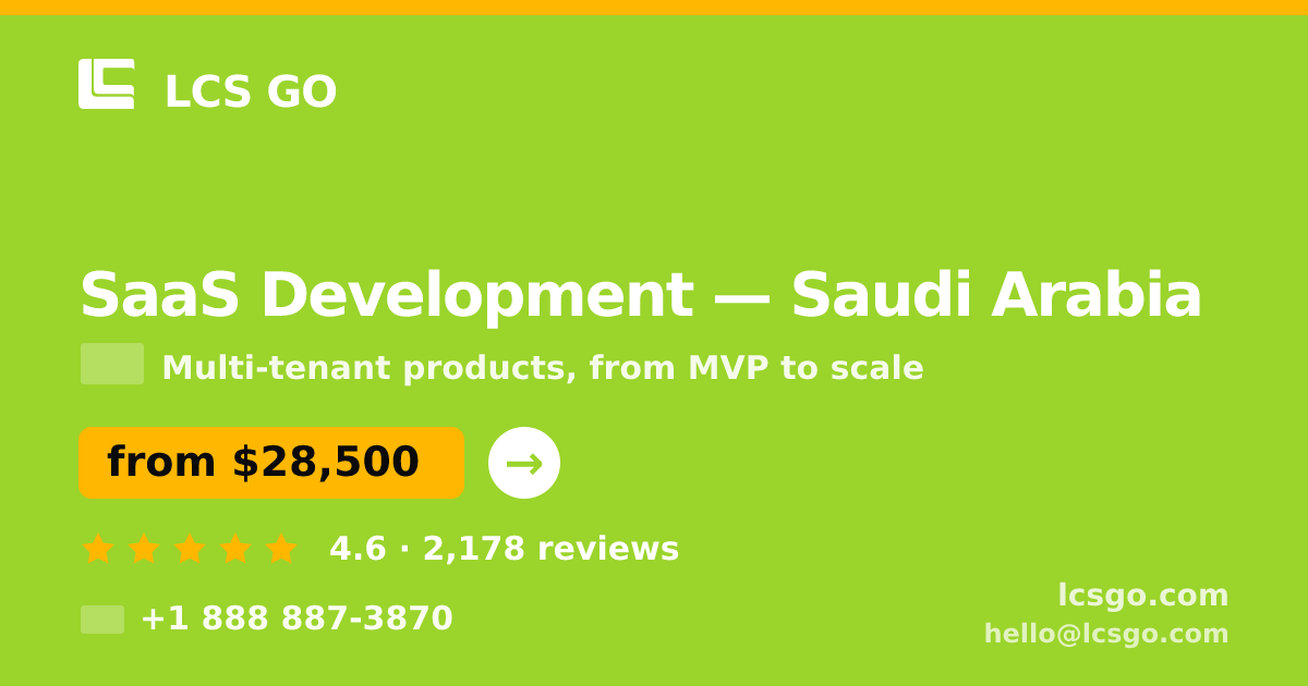 SaaS Development in Riyadh — from $24,500, rated 4.6/5 by 1684 clients. LCS GO.