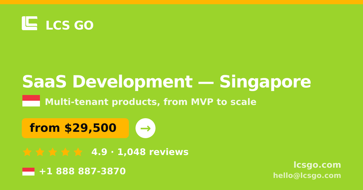 SaaS Development in Singapore — from $29,500, rated 4.9/5 by 1048 clients. LCS GO.