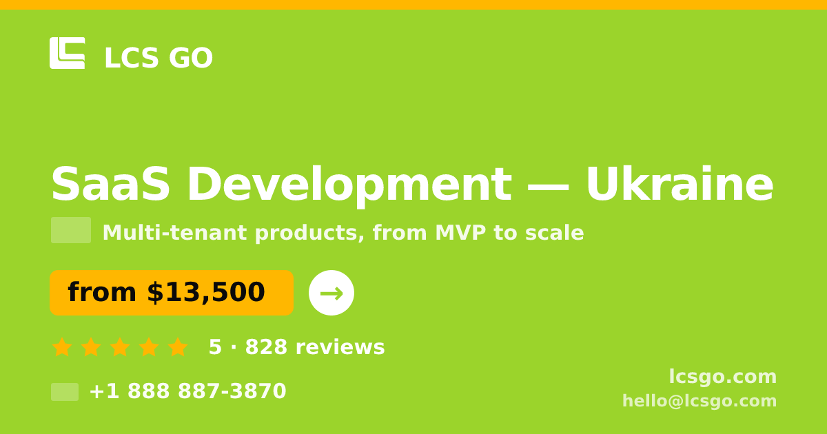 SaaS Development in Ukraine — from $13,500, rated 5/5 by 828 clients. LCS GO.