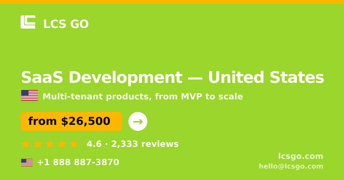 SaaS Development in United States — from $26,500, rated 4.6/5 by 2333 clients. LCS GO.