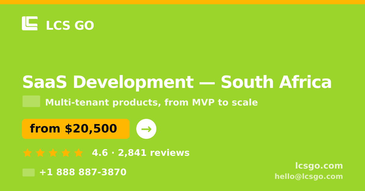SaaS Development in South Africa — from $20,500, rated 4.6/5 by 2841 clients. LCS GO.