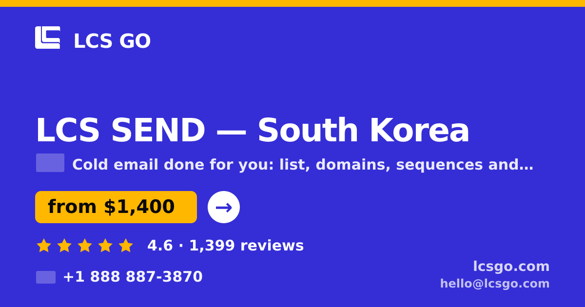 LCS SEND in South Korea — from $1,400/mo, rated 4.6/5 by 1399 clients. LCS GO.