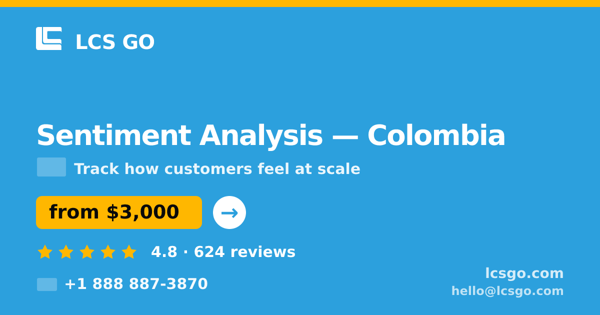 Sentiment Analysis in Colombia — from $3,000, rated 4.8/5 by 624 clients. LCS GO.