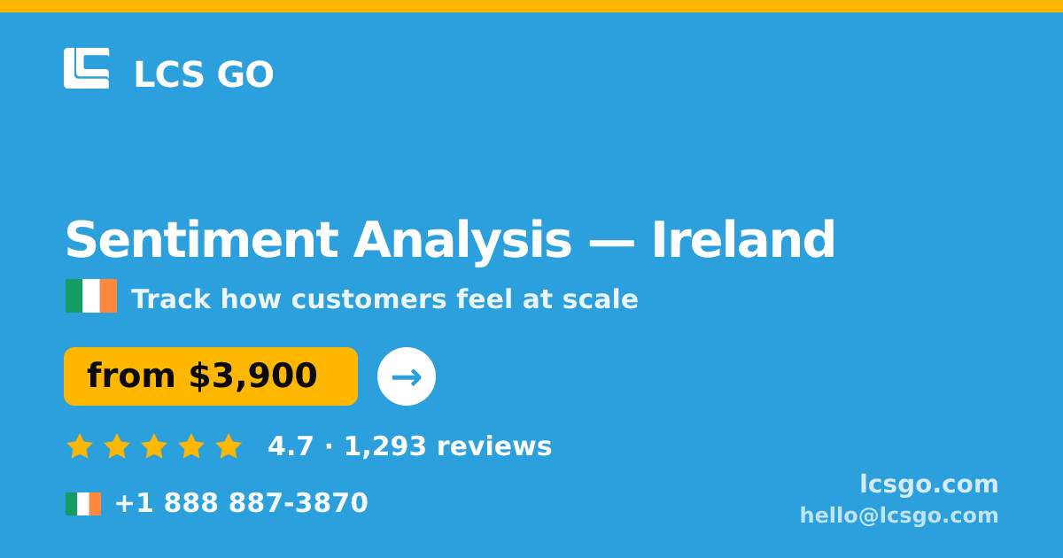 Sentiment Analysis in Ireland — from $3,900, rated 4.7/5 by 1293 clients. LCS GO.