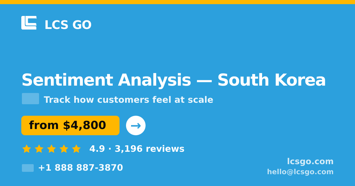 Sentiment Analysis in South Korea — from $4,800, rated 4.9/5 by 3196 clients. LCS GO.