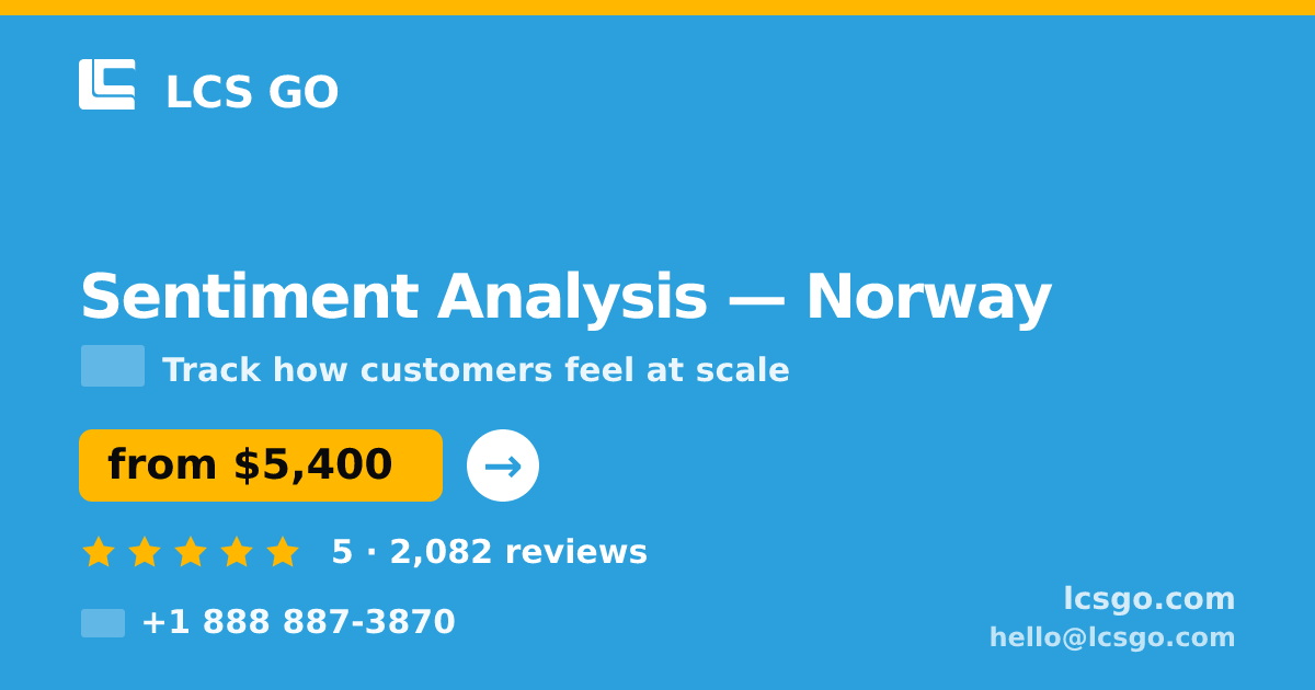 Sentiment Analysis in Norway — from $5,400, rated 5/5 by 2082 clients. LCS GO.