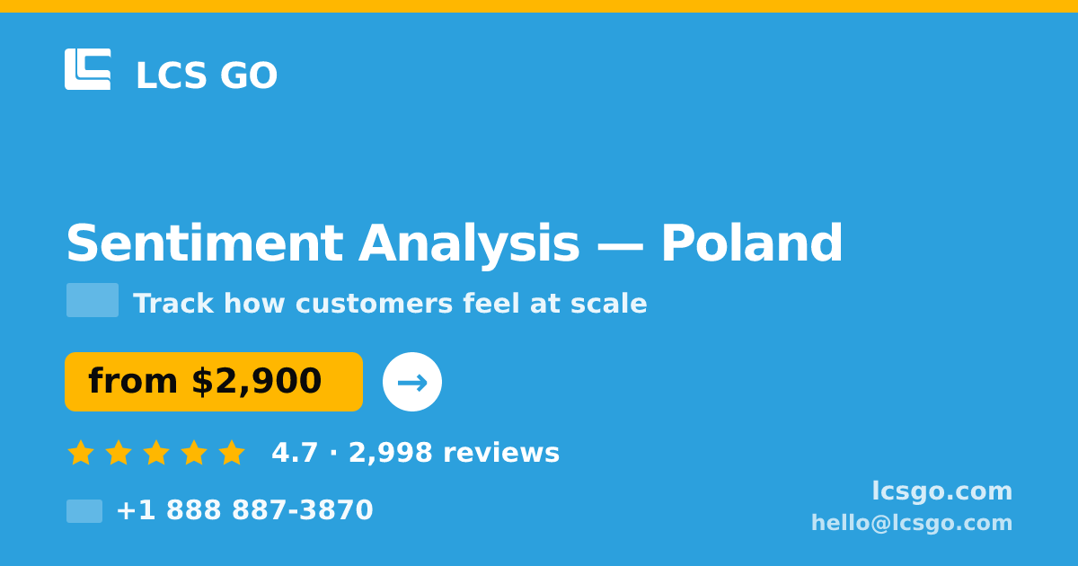Sentiment Analysis in Poland — from $2,900, rated 4.7/5 by 2998 clients. LCS GO.