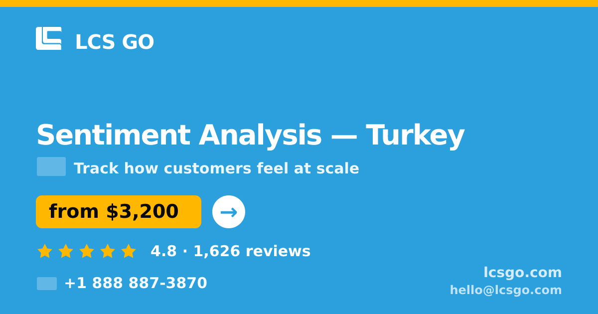 Sentiment Analysis in Turkey — from $3,200, rated 4.8/5 by 1626 clients. LCS GO.