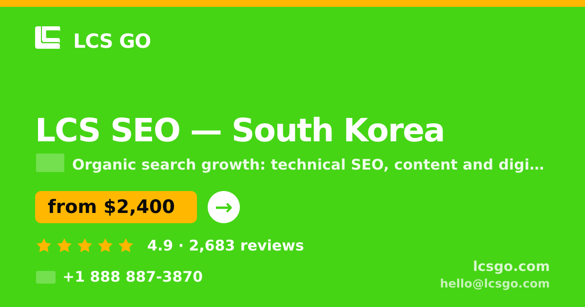 LCS SEO in South Korea — from $2,400/mo, rated 4.9/5 by 2683 clients. LCS GO.