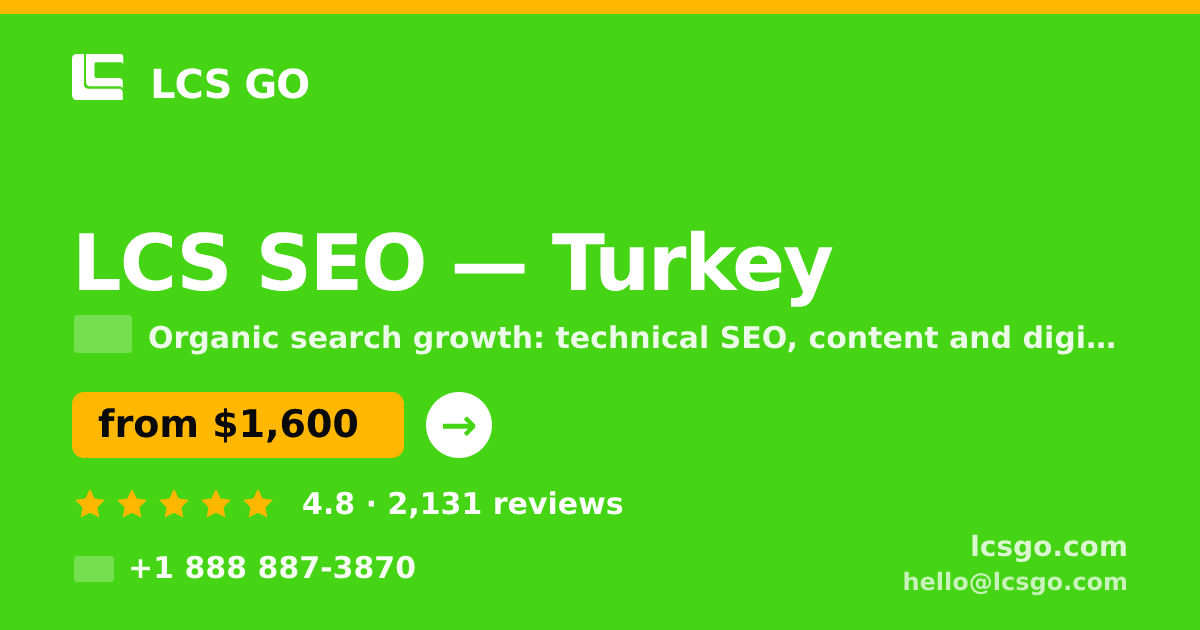LCS SEO in Turkey — from $1,600/mo, rated 4.8/5 by 2131 clients. LCS GO.