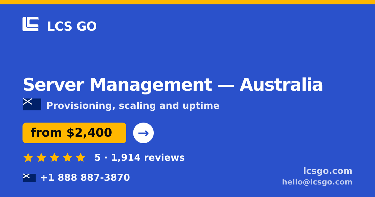 Server Management in Australia — from $2,400/mo, rated 5/5 by 1914 clients. LCS GO.