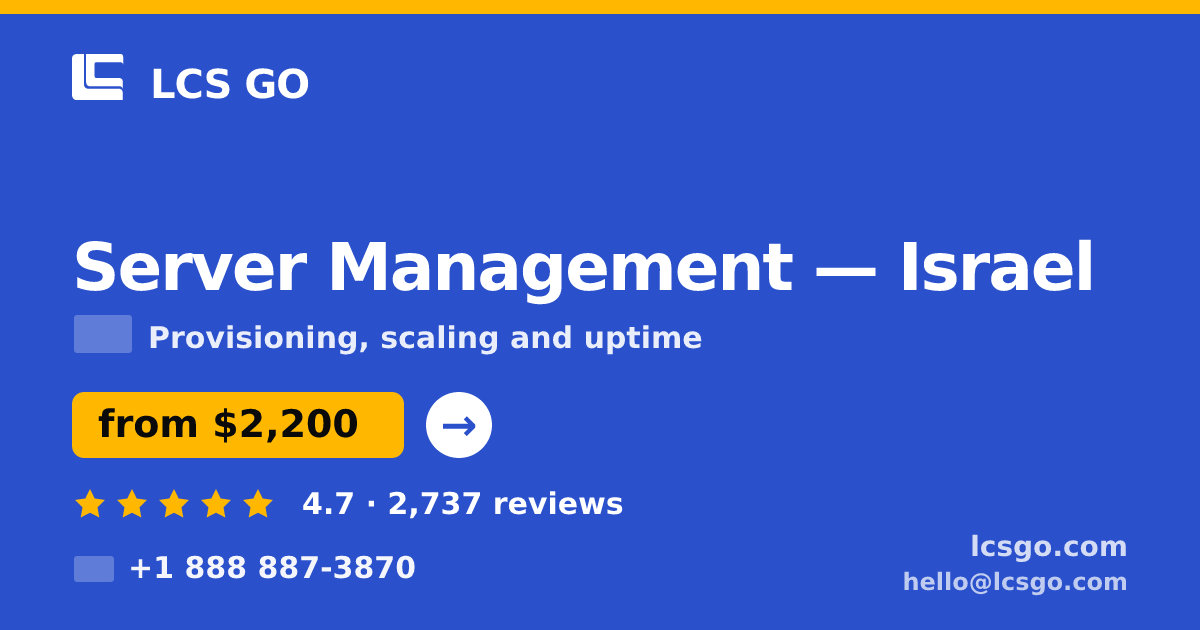 Server Management in Israel — from $2,200/mo, rated 4.7/5 by 2737 clients. LCS GO.