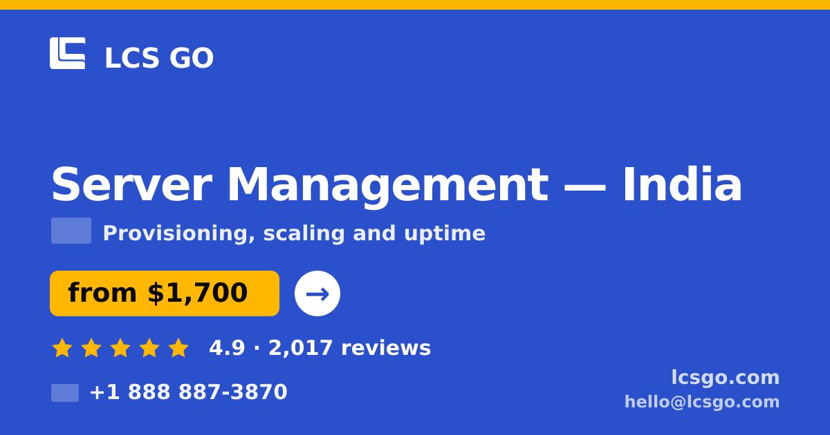 Server Management in India — from $1,700/mo, rated 4.9/5 by 2017 clients. LCS GO.