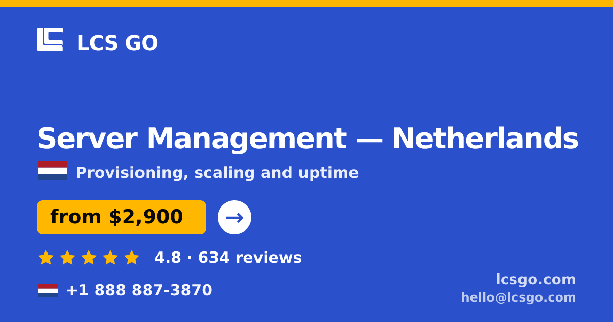 Server Management in Netherlands — from $2,900/mo, rated 4.8/5 by 634 clients. LCS GO.