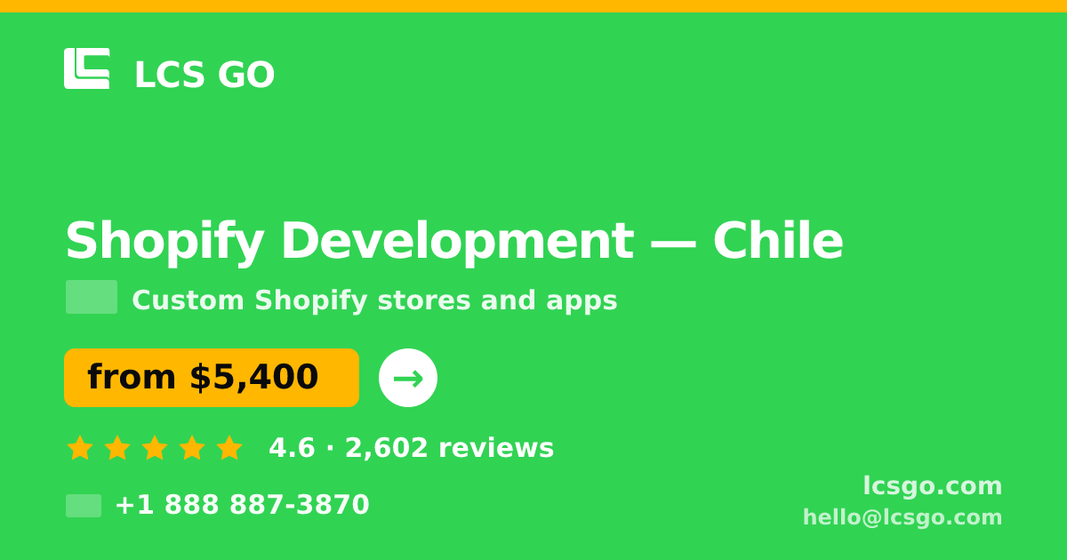 Shopify Development in Chile — from $5,400, rated 4.6/5 by 2602 clients. LCS GO.