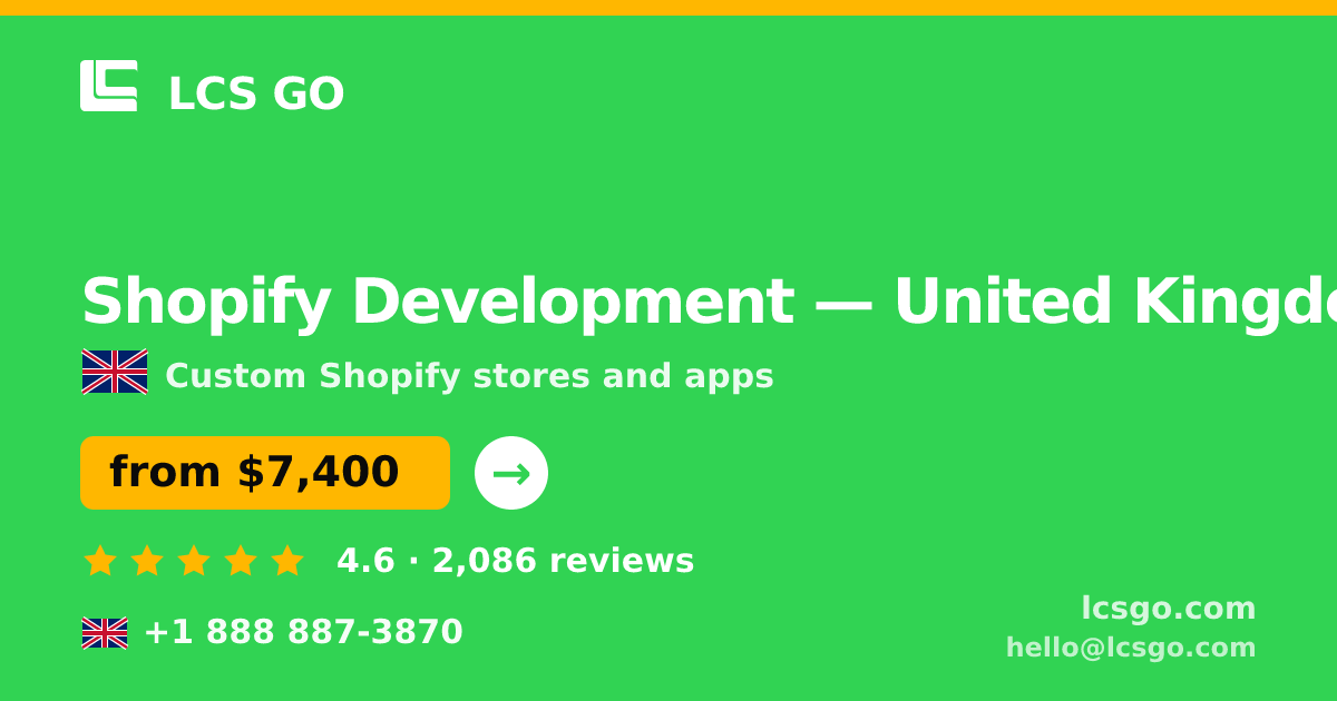 Shopify Development in United Kingdom — from $7,400, rated 4.6/5 by 2086 clients. LCS GO.