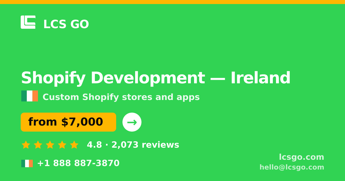 Shopify Development in Dublin — from $6,900, rated 4.8/5 by 2244 clients. LCS GO.