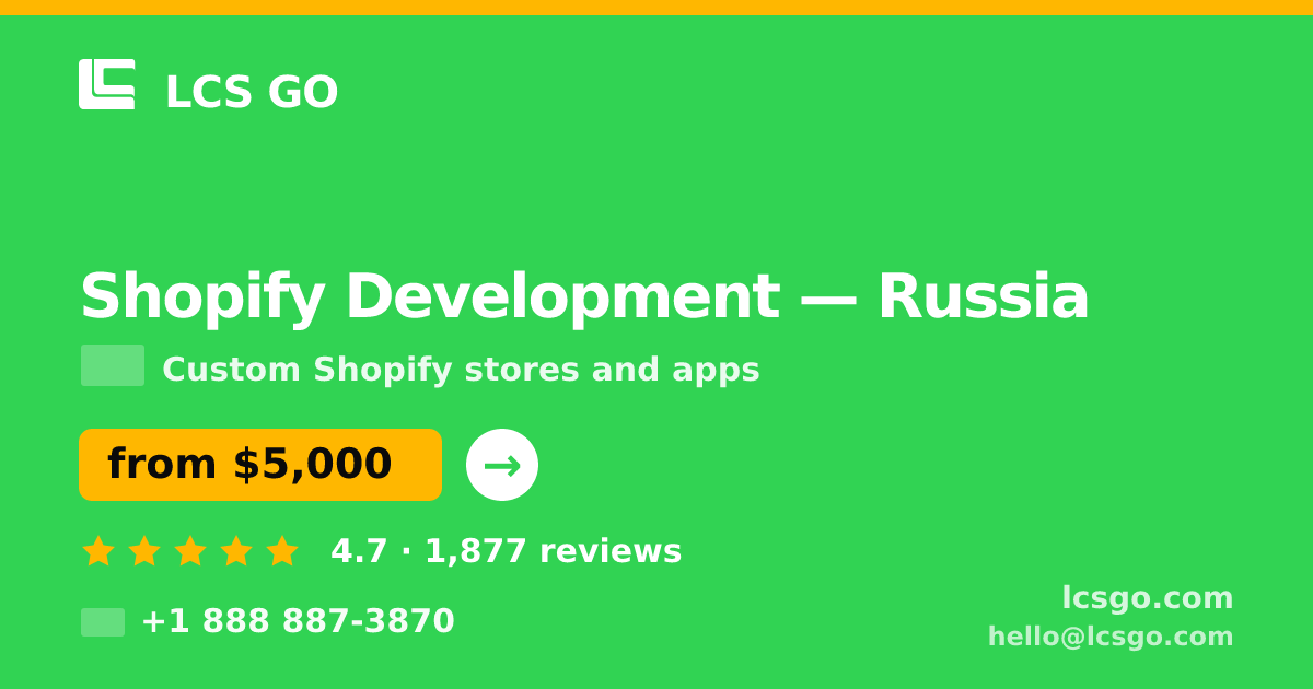 Shopify Development in Russia — from $5,000, rated 4.7/5 by 1877 clients. LCS GO.
